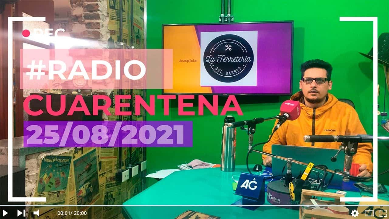 #RadioCuarentena: ¿Qué pasa, Lilí? – Miércoles 25 de agosto de 2021