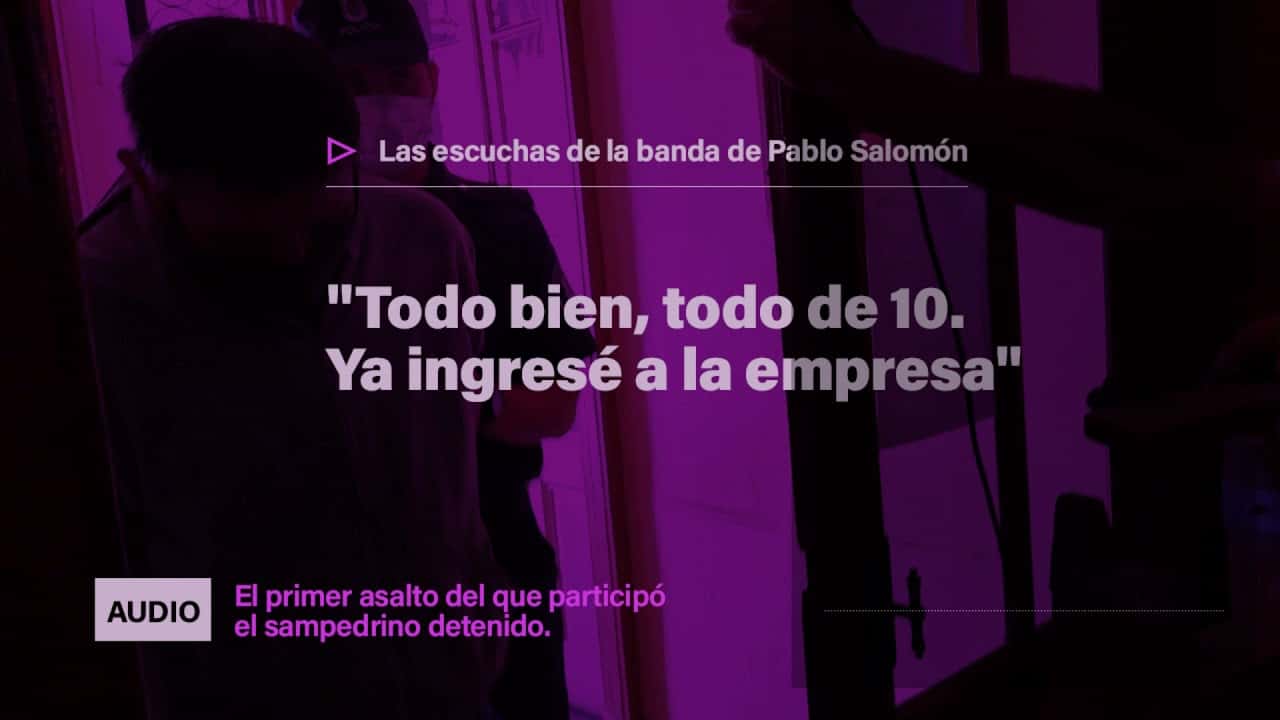 “Ya ingresé a la empresa”, el audio de Pablo Salomón tras el primer asalto con la banda con la que cayó preso