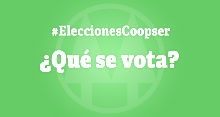 #EleccionesCoopser: Qué se elige este domingo en la cooperativa