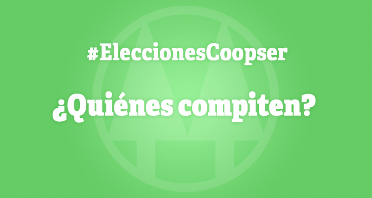 #EleccionesCoopser: Quiénes compiten por ser delegado en cada distrito
