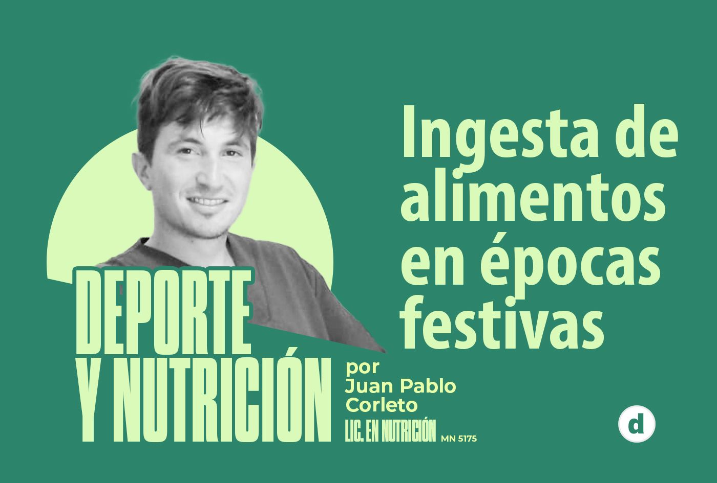 La columna del nutricionista Juan Pablo Corleto: “Ingesta de alimentos en épocas festivas”