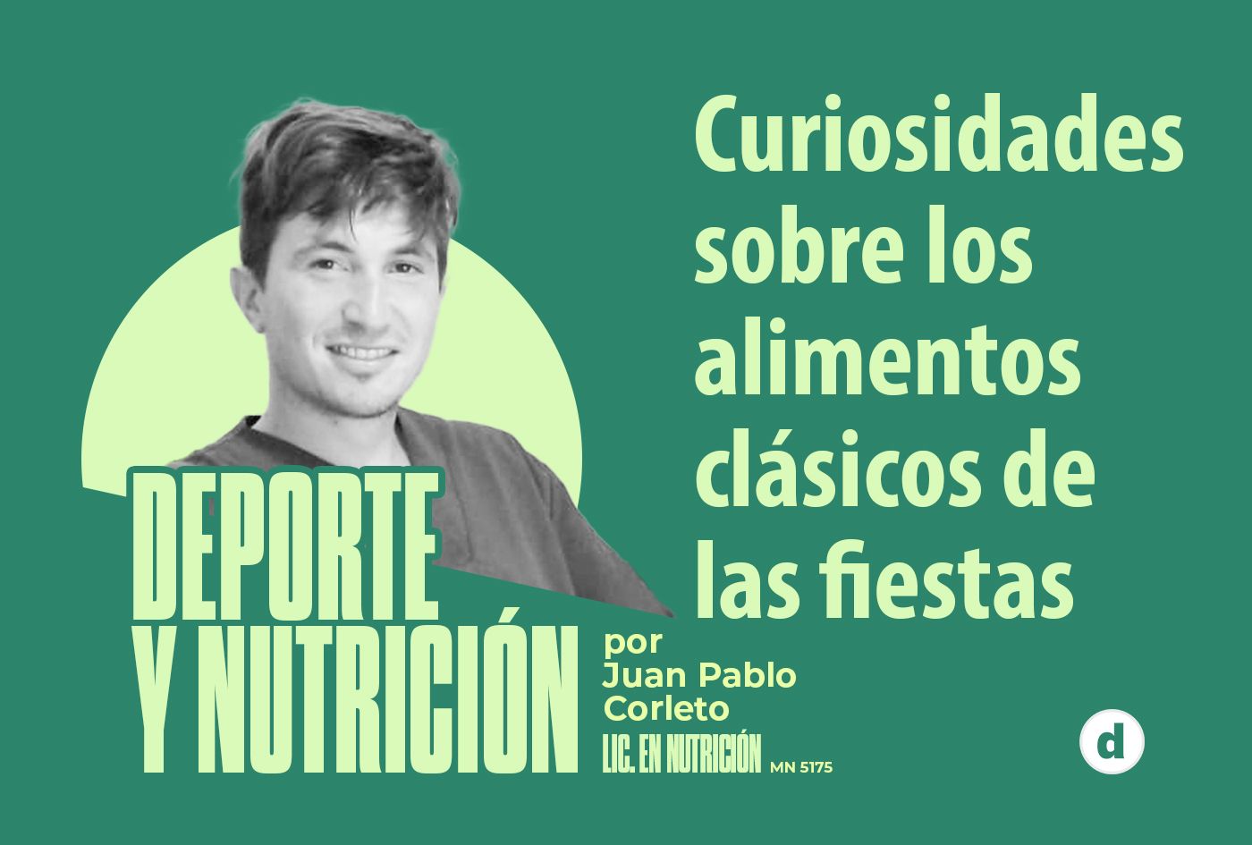 La columna del nutricionista Juan Pablo Corleto: “Curiosidades sobre los alimentos clásicos de las fiestas”
