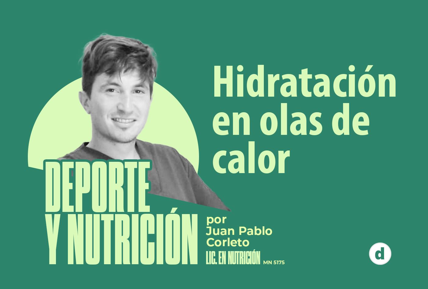 La columna del nutricionista Juan Pablo Corleto: “Hidratación en olas de calor”