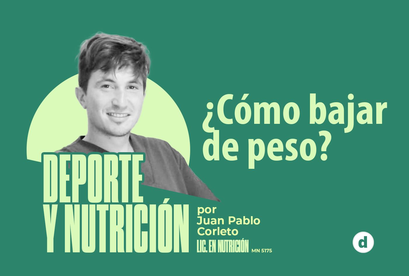La columna del nutricionista Juan Pablo Corleto: ¿Cómo bajar de peso?