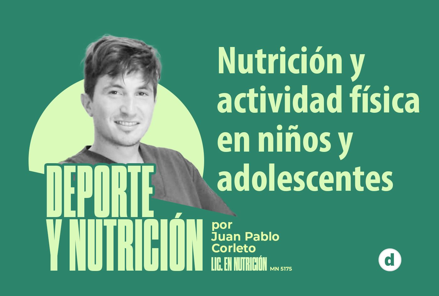 La columna del nutricionista Juan Pablo Corleto: “Nutrición y actividad física en niños y adolescentes”