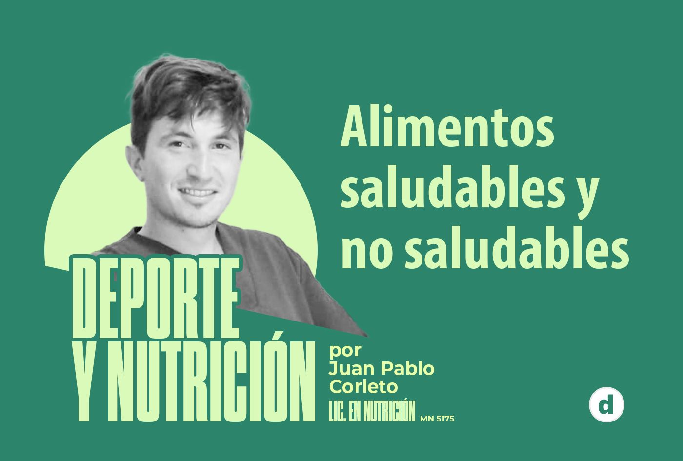 La columna del nutricionista Juan Pablo Corleto: “Alimentos saludables y no saludables”