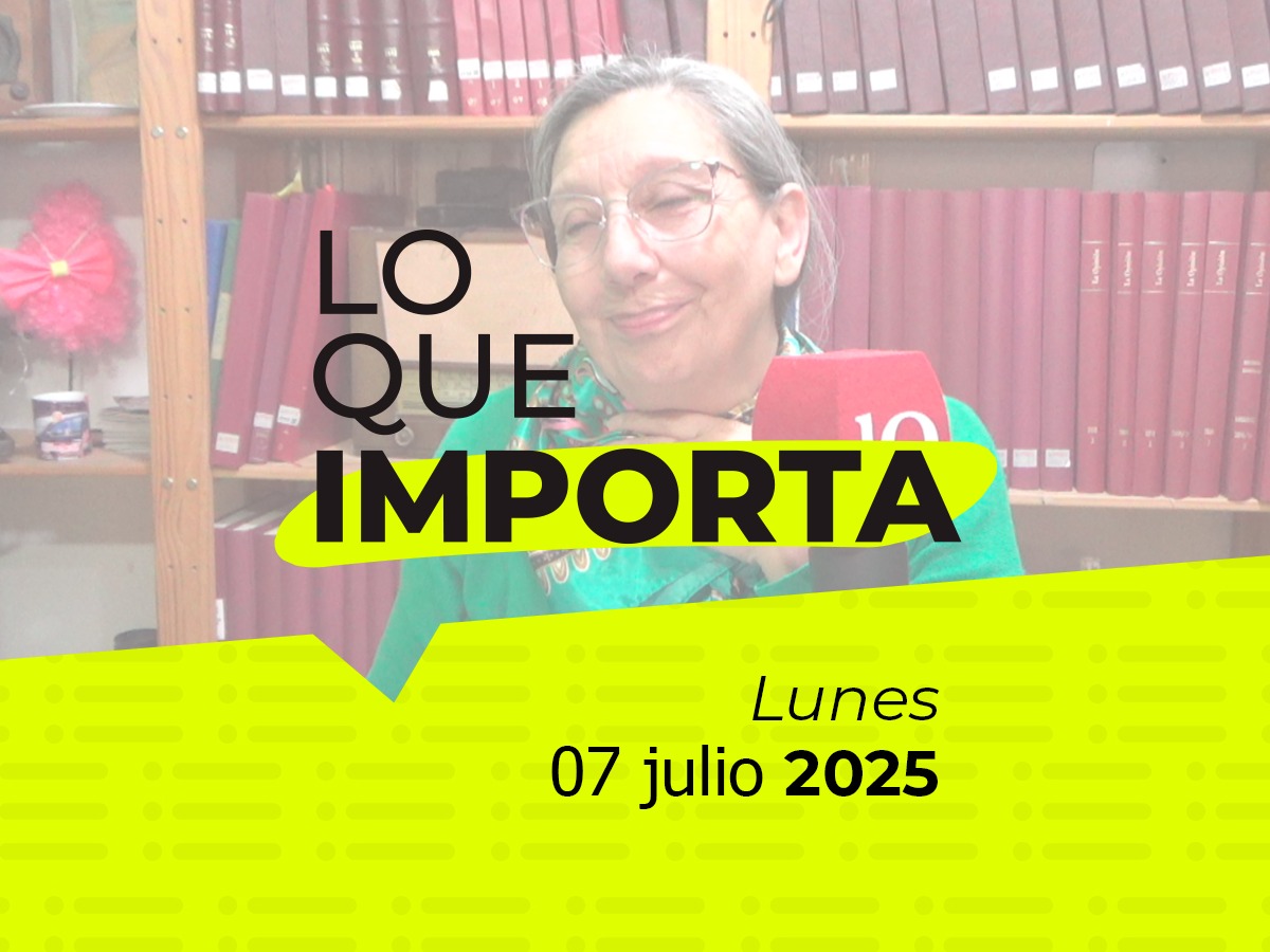 Lo que importa Lunes 07 de julio - Lo Que Importa Lunes 07 De Julio De 2025 